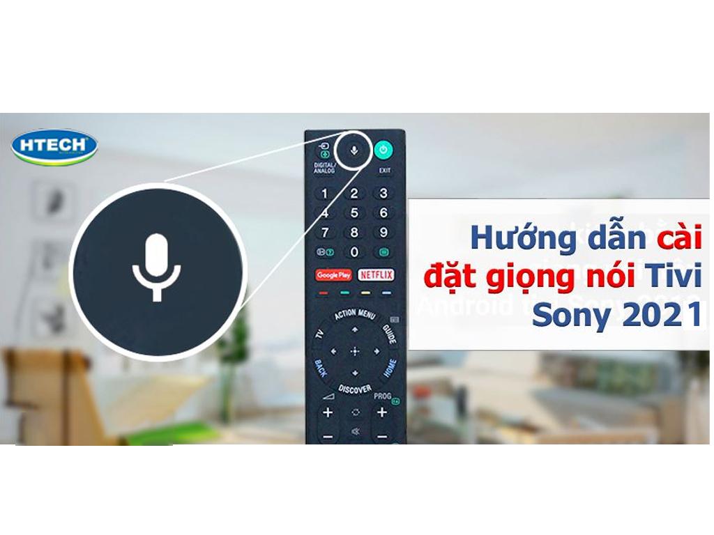 Cài đặt giọng nói tivi Sony bằng tiếng Việt 5s từ các dòng tivi Sony 2021