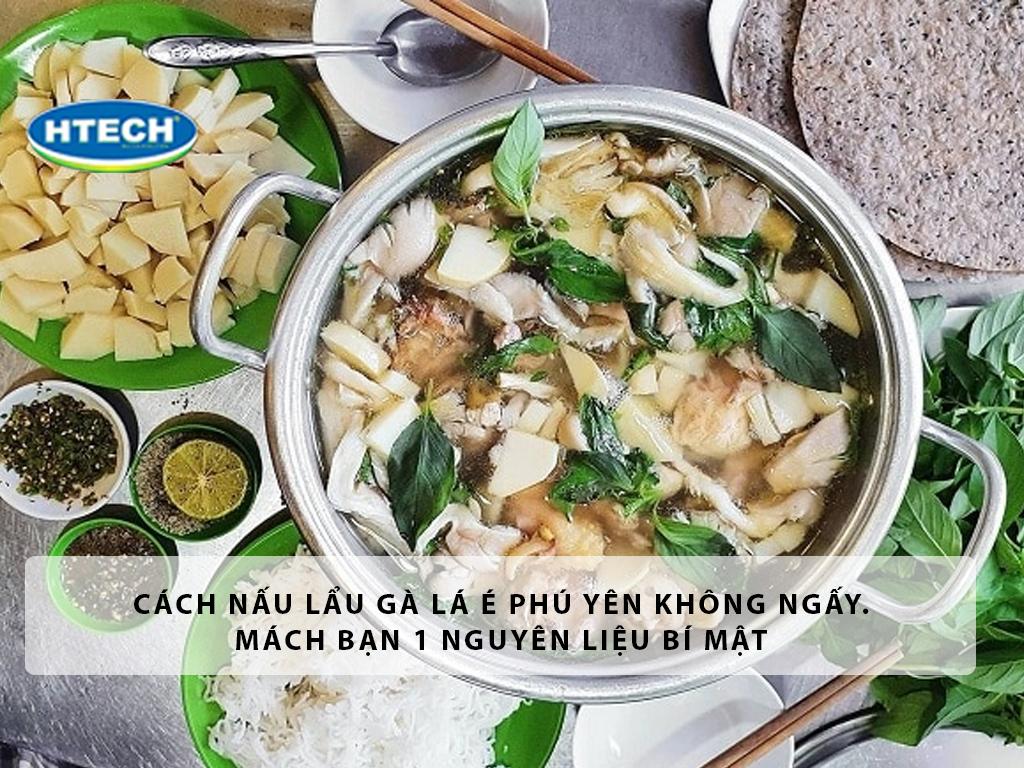 Cách nấu lẩu gà lá é Phú Yên không ngấy. Mách bạn 1 nguyên liệu bí mật