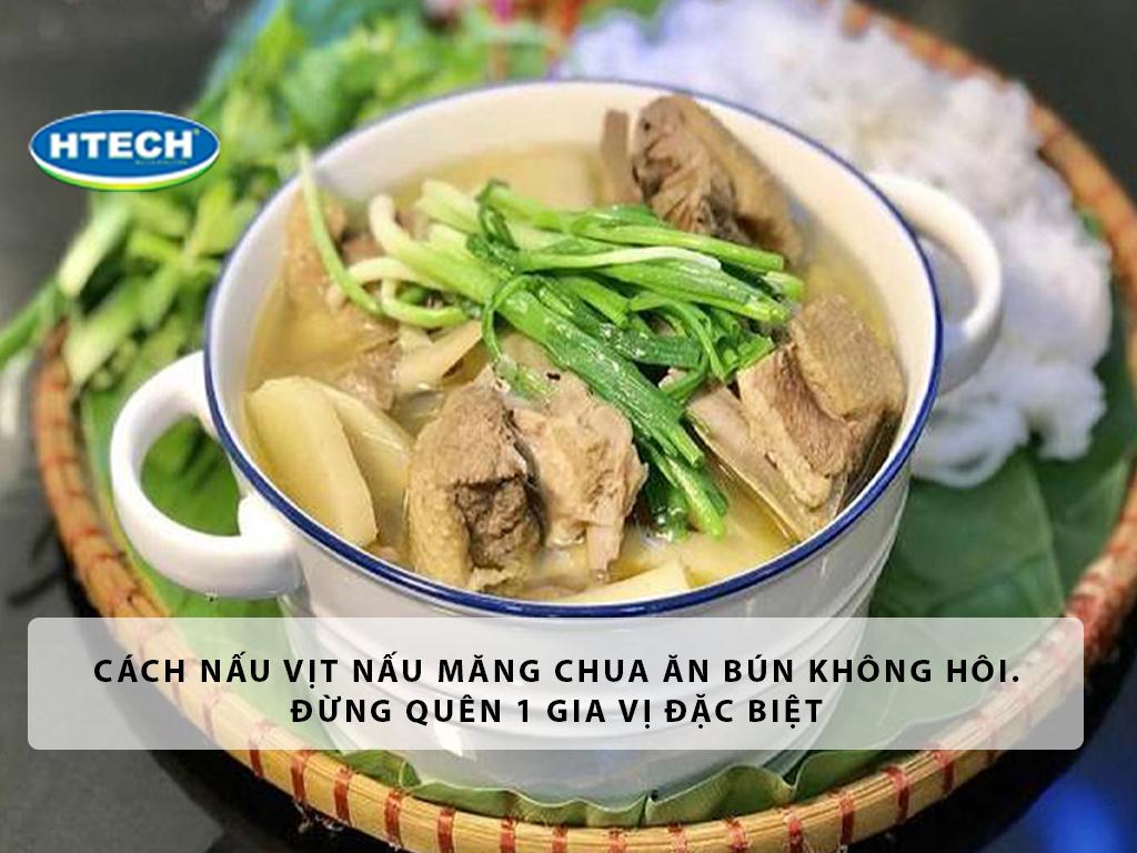 Cách nấu vịt nấu măng chua ăn bún KHÔNG hôi. Đừng quên 1 gia vị đặc biệt