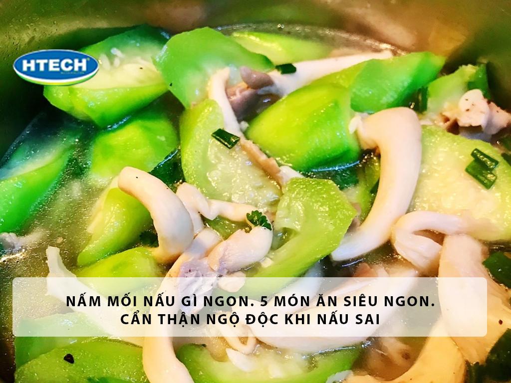 Nấm mối nấu gì ngon. 5 món ăn siêu ngon. Cẩn thận ngộ độc khi nấu sai