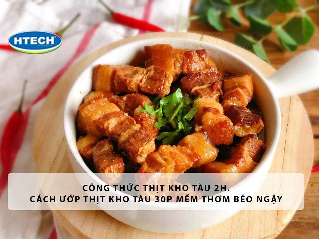 Công thức thịt kho tàu 2h. Cách ướp thịt kho tàu 30p mềm thơm béo ngậy