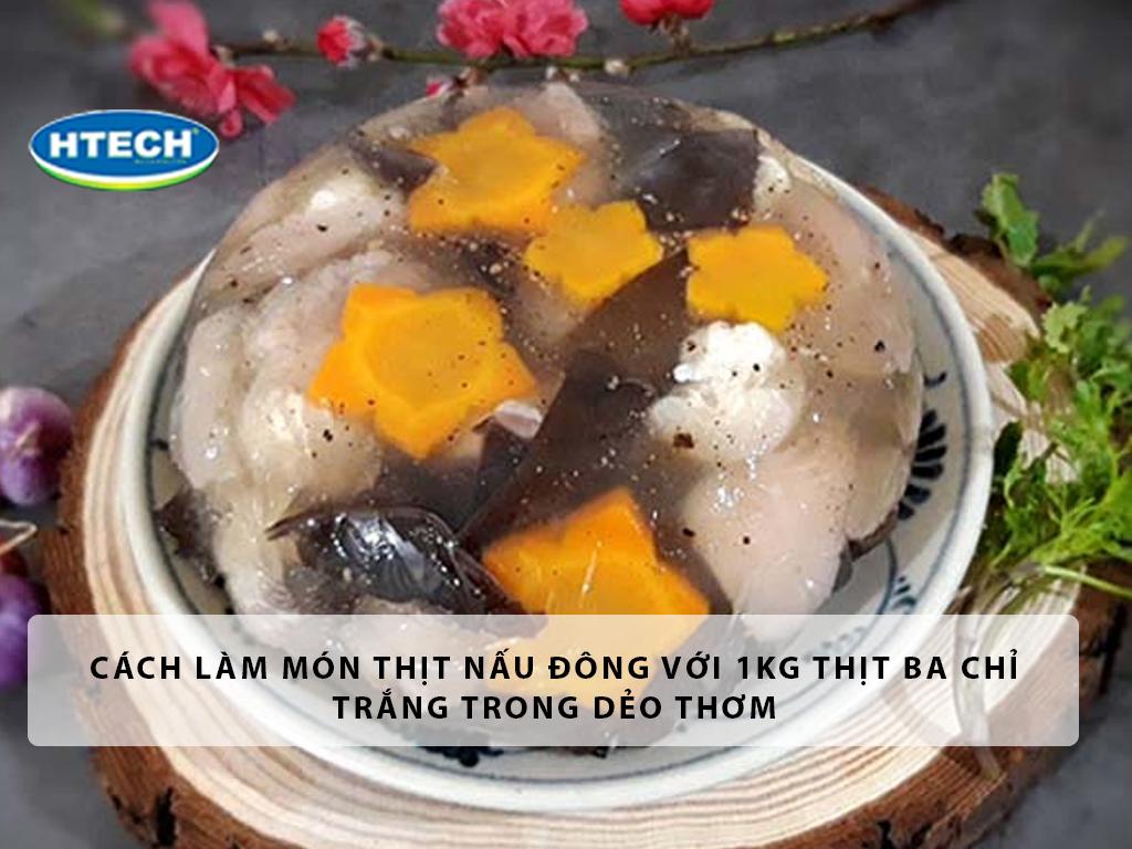 Cách làm món thịt nấu đông với 1kg thịt ba chỉ trắng trong dẻo thơm