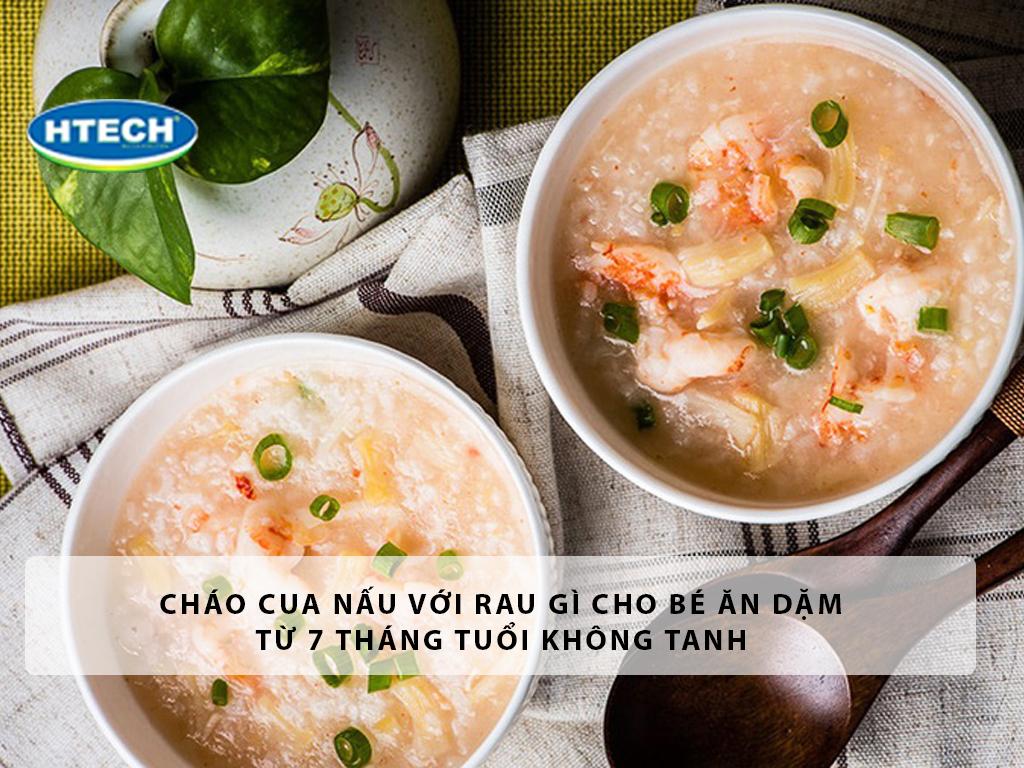 Cháo cua nấu với rau gì cho bé ăn dặm từ 7 tháng tuổi không tanh