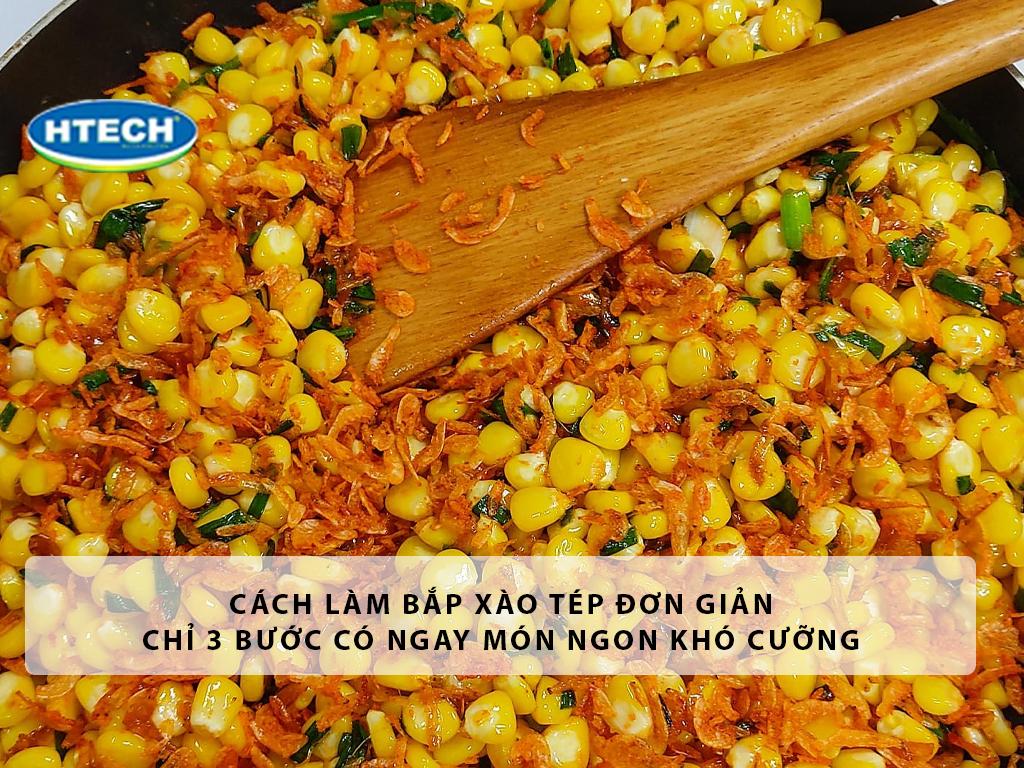 Cách làm bắp xào tép đơn giản chỉ 5 bước có ngay món ngon khó cưỡng