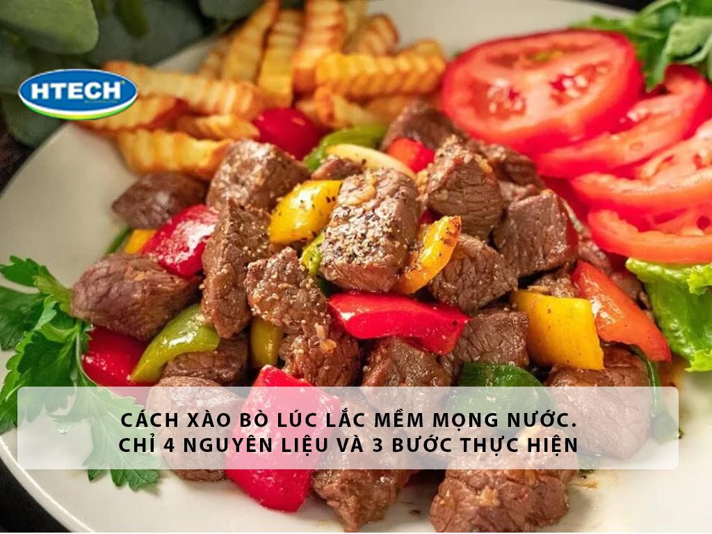 Cách làm bò lúc lắc mềm ngon mọng nước. Chỉ 4 nguyên liệu và 3 bước thực hiện
