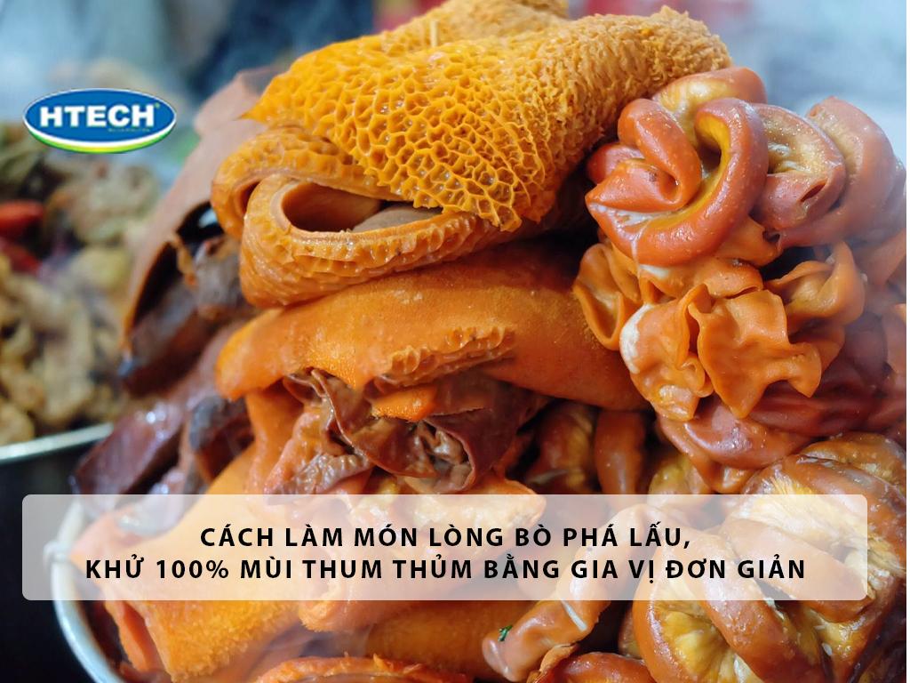 Cách làm món lòng bò phá lấu, khử 100% mùi thum thủm bằng gia vị đơn giản