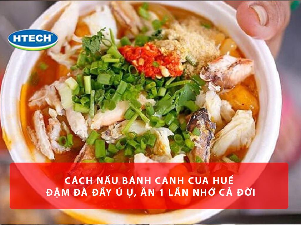 Cách nấu bánh canh cua Huế đậm đà đầy ú ụ, ăn 1 lần nhớ cả đời