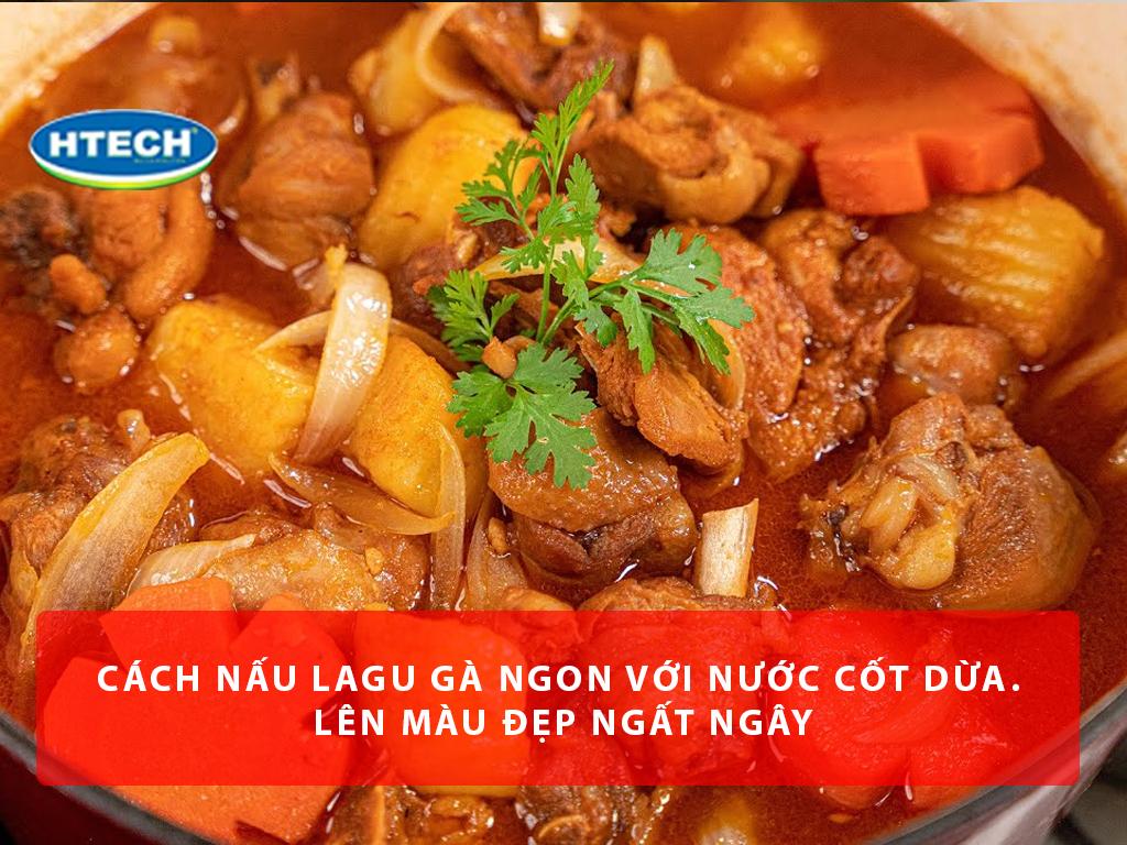 Cách nấu lagu gà ngon "chấn động" với nước cốt dừa. Lên màu đẹp ngất ngây