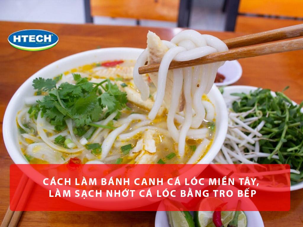 Cách làm bánh canh cá lóc miền Tây, làm sạch nhớt cá lóc bằng tro bếp