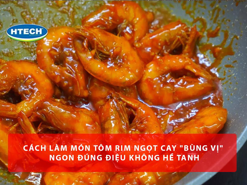 Cách làm món tôm rim ngọt cay "bùng vị" ngon đúng điệu không hề tanh