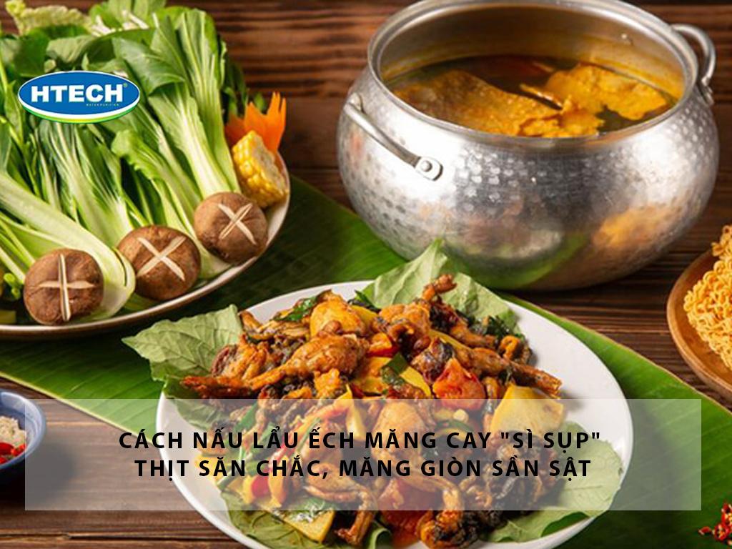 Cách nấu lẩu ếch măng cay "sì sụp" thịt săn chắc, măng giòn sần sật