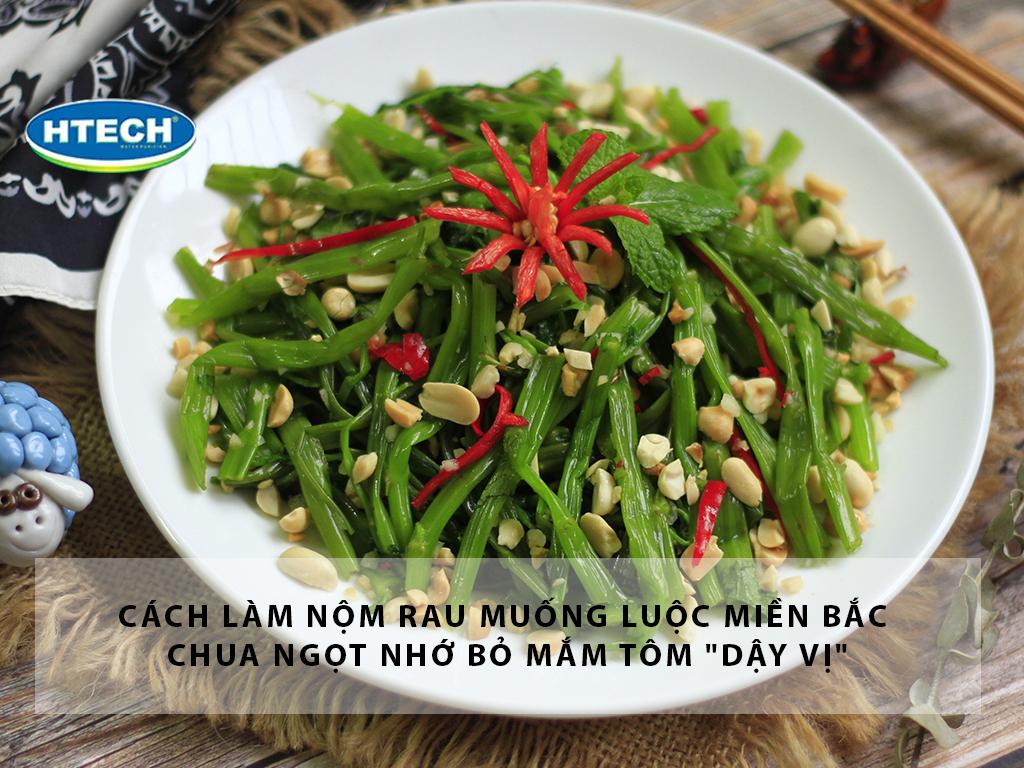 Cách làm nộm rau muống luộc miền Bắc chua ngọt nhớ bỏ mắm tôm "dậy vị"