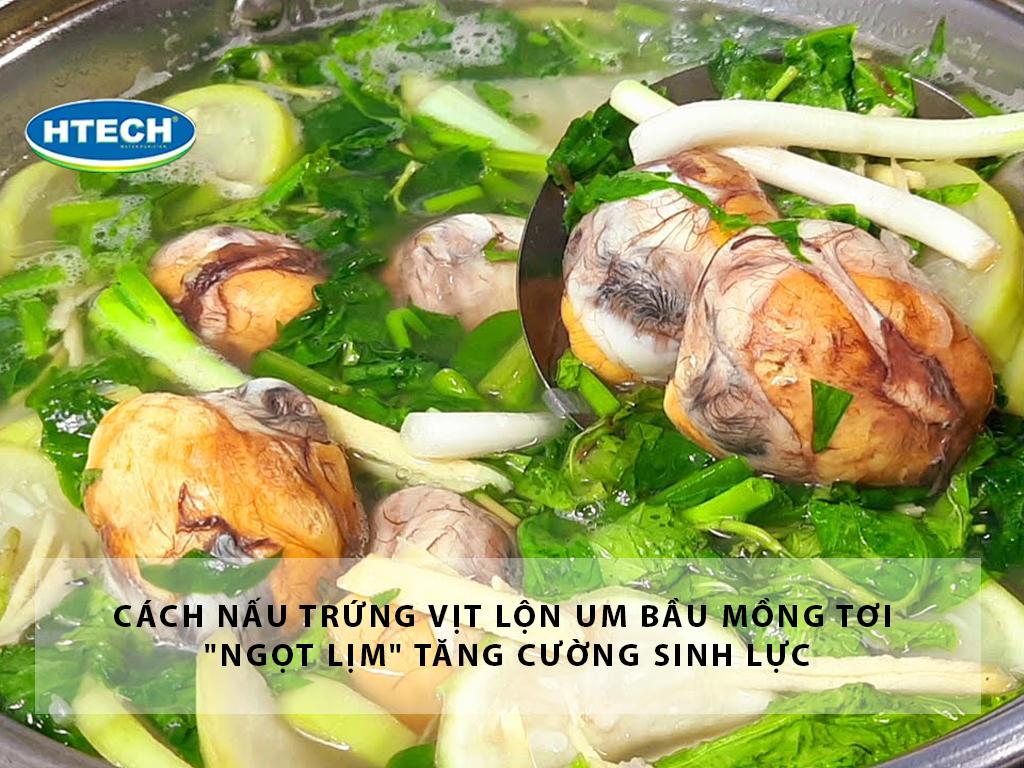 Cách nấu trứng vịt lộn um bầu mồng tơi "ngọt lịm" tăng cường sinh lực