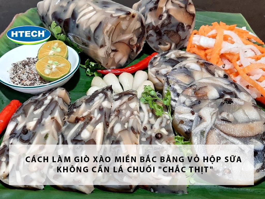 Cách làm giò xào miền bắc bằng vỏ hộp sữa KHÔNG cần lá chuối "chắc thịt"