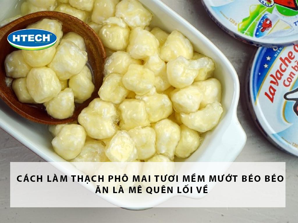 Cách làm thạch phô mai tươi "mềm mướt béo béo" ăn là mê quên lối về