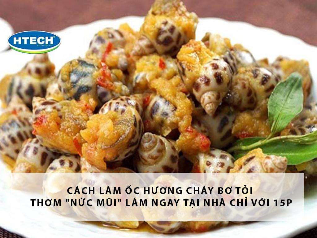 Cách làm ốc hương cháy bơ tỏi thơm "nức mũi" làm ngay tại nhà chỉ với 15 phút