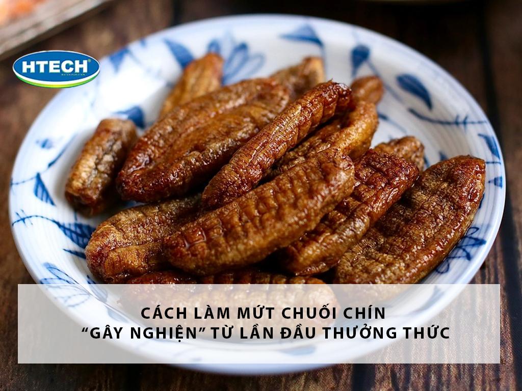 Cách làm mứt chuối chín “gây nghiện” từ lần đầu thưởng thức