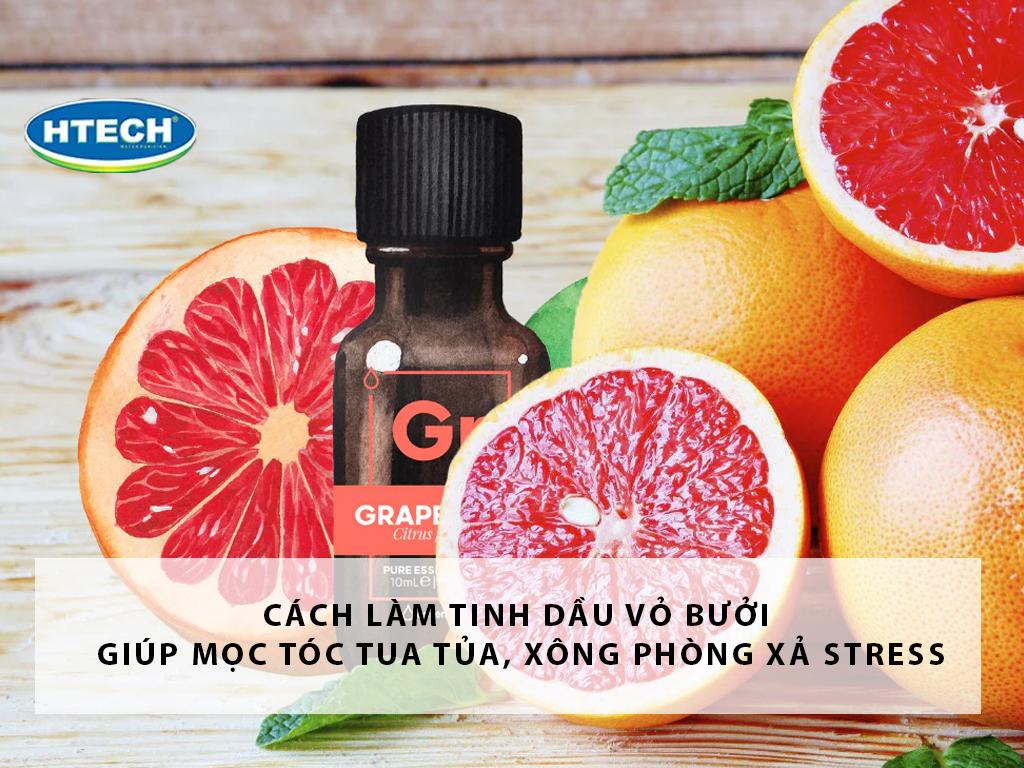 Cách làm tinh dầu vỏ bưởi giúp mọc tóc tua tủa, xông phòng xả stress