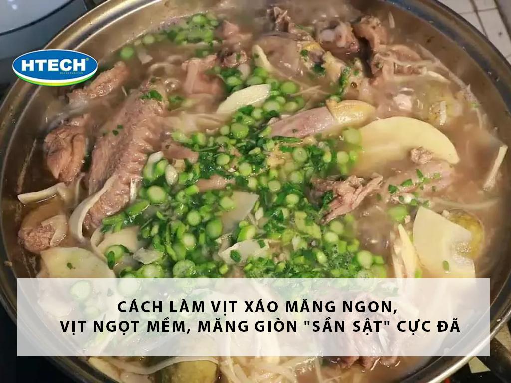 Cách làm vịt xáo măng ngon, vịt ngọt mềm, măng giòn "sần sật" cực đã