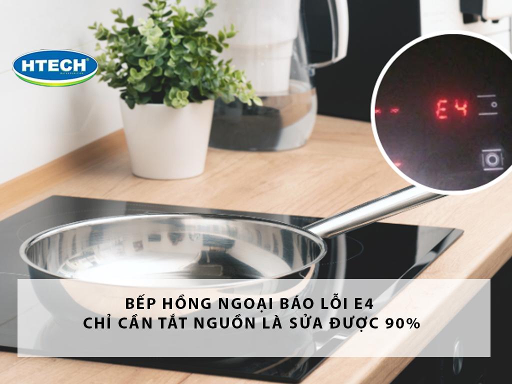 Bếp hồng ngoại báo lỗi E4 chỉ cần tắt nguồn là sửa được 90%