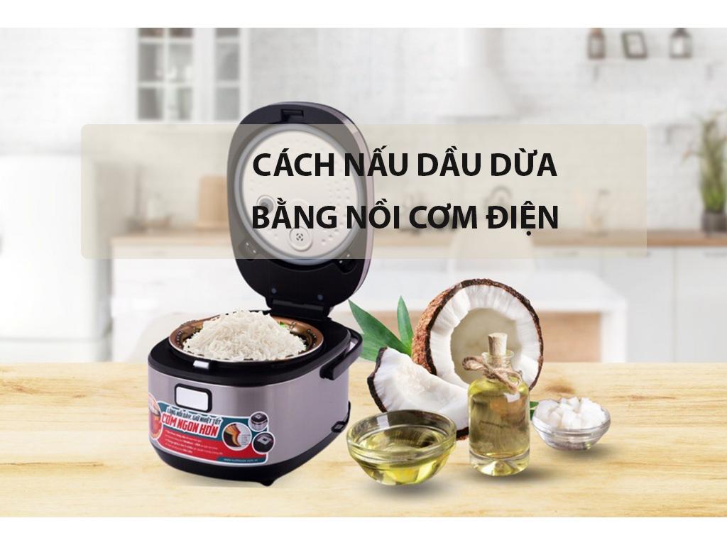 Nấu dầu dừa bằng nồi cơm điện trong vắt thành công 100% ngay lần đầu