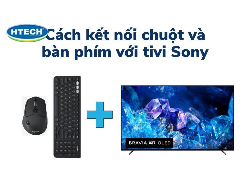 Cách kết nối bàn phím không dây cho tivi sony internet mất 30s