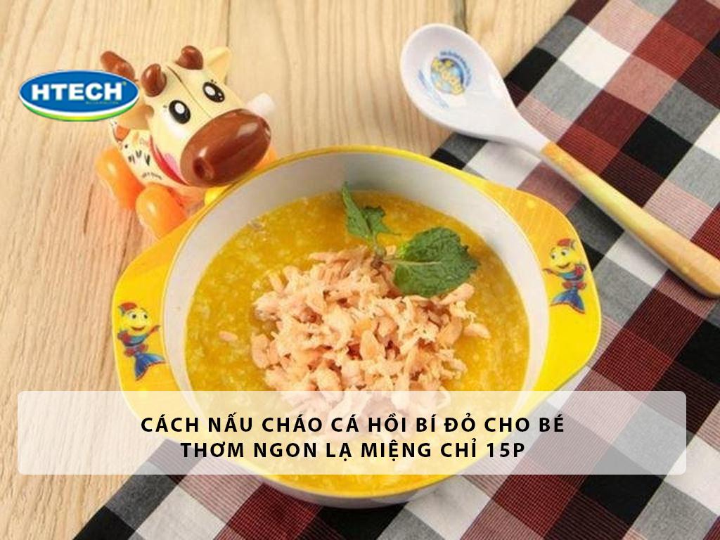 Cách nấu cháo cá hồi bí đỏ cho bé thơm ngon lạ miệng chỉ 15p