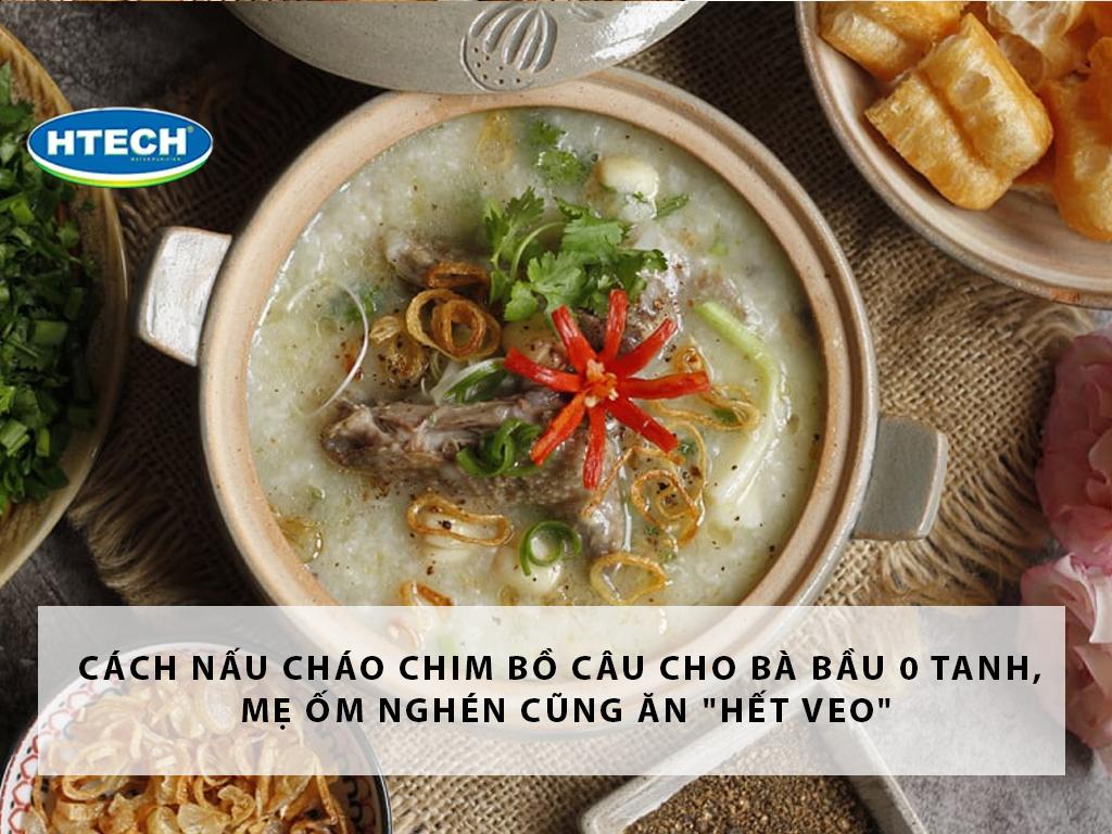 Cách nấu cháo chim bồ câu cho bà bầu 0 tanh, mẹ ốm nghén cũng ăn "hết veo"