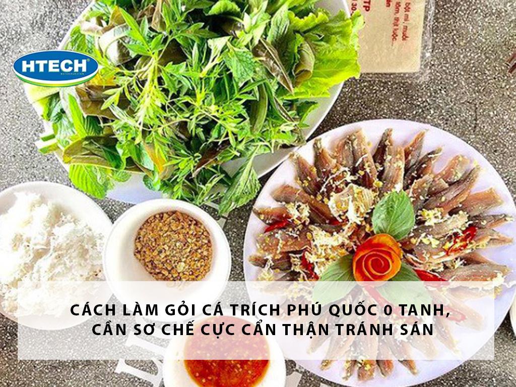 Cách làm gỏi cá trích Phú Quốc 0 tanh, cần sơ chế cực cẩn thận tránh sán