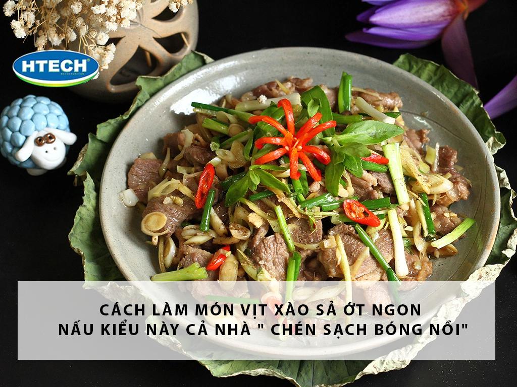 Cách làm món vịt xào sả ớt ngon nấu kiểu này cả nhà " chén sạch bóng nồi"